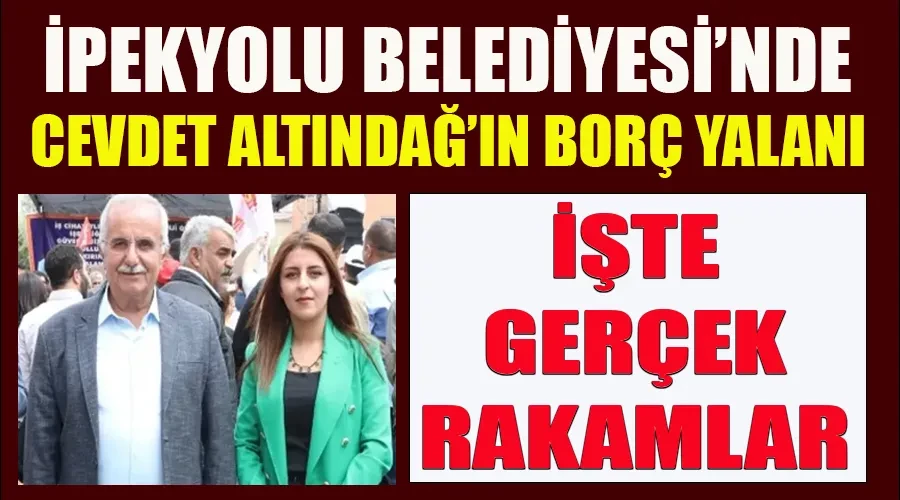 İpekyolu’nda DEM’li Başkan Altındağ’ın borç yalanı ve gerçekler