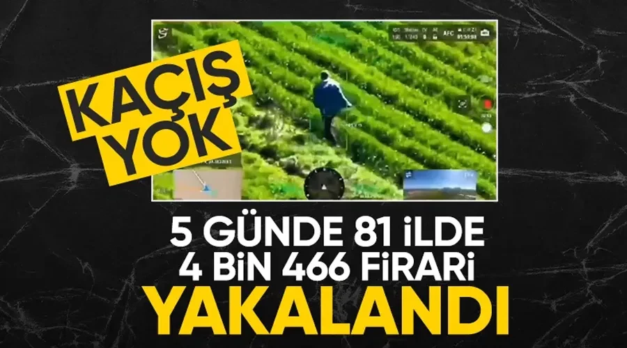 81 ilde Çember operasyonu! 4 bin 466 firari yakalandı