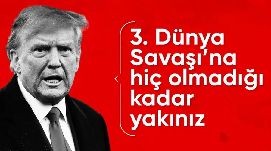 Trump: 3. Dünya Savaşı