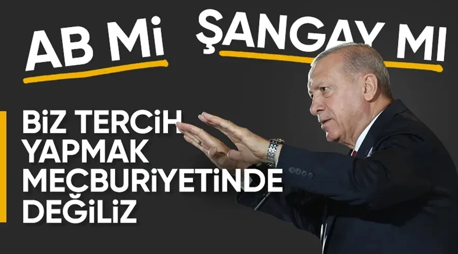 Erdoğan Kararlı: Doğu ile Batı Arasında Seçim Yok!