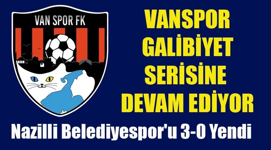 Galibiyet Serisi Devam Ediyor: Vanspor Nazilli Belediyespor