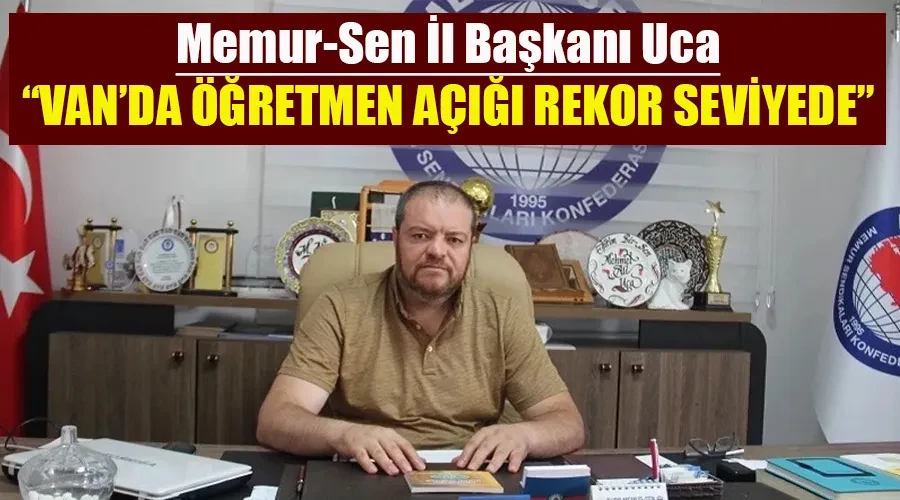 Memur-Sen İl Başkanı Uca; 