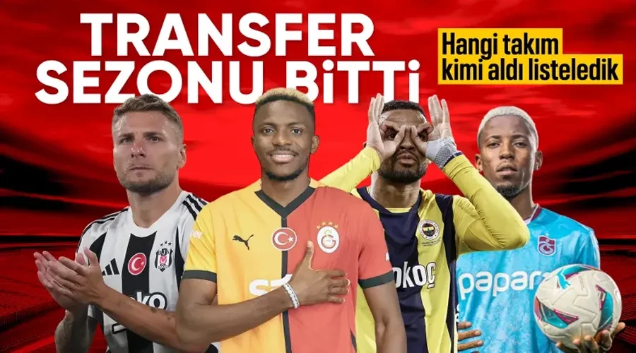 4 büyüklerin 2024-2025 sezonunda yaptığı transferler