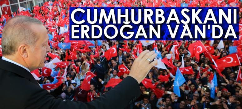 Cumhurbaşkanı Erdoğan Van