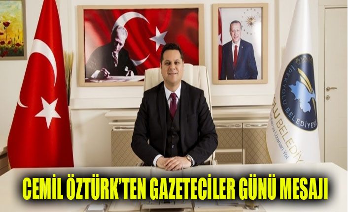 Cemil Öztürk’den 10 Ocak Çalışan Gazeteciler Günü mesajı