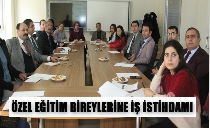 Özel eğitim bireylerine yönelik ‘iş istihdamı’ toplantısı