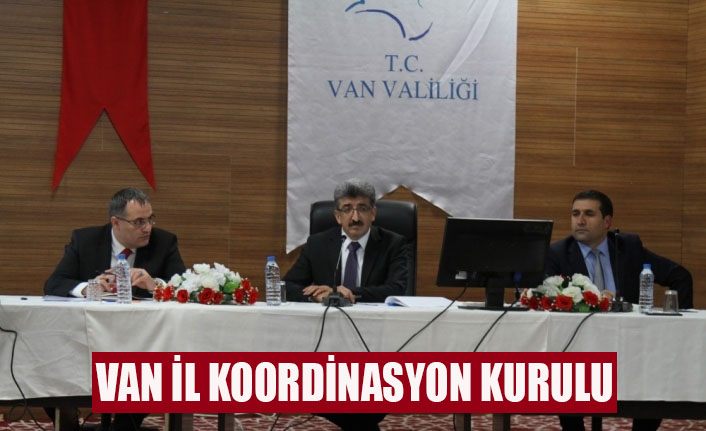 Van’da “İl Koordinasyon Kurulu” toplantısı