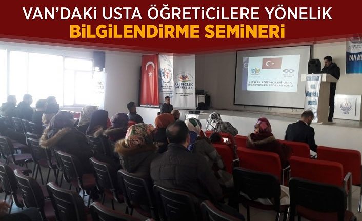 Van’daki usta öğreticilere yönelik bilgilendirme semineri