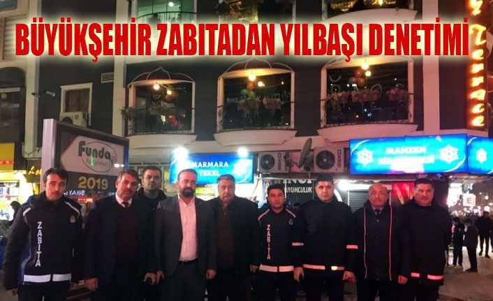 Zabıta ekiplerinden yılbaşı denetimi