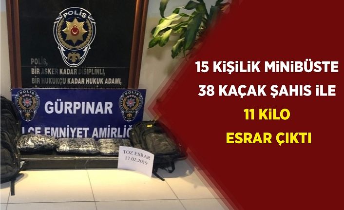 15 kişilik minibüste 38 kaçak şahıs ile 11 kilo esrar çıktı