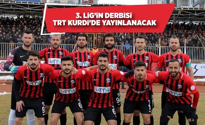 3. Lig’in derbisi TRT Kurdi’de yayınlanacak