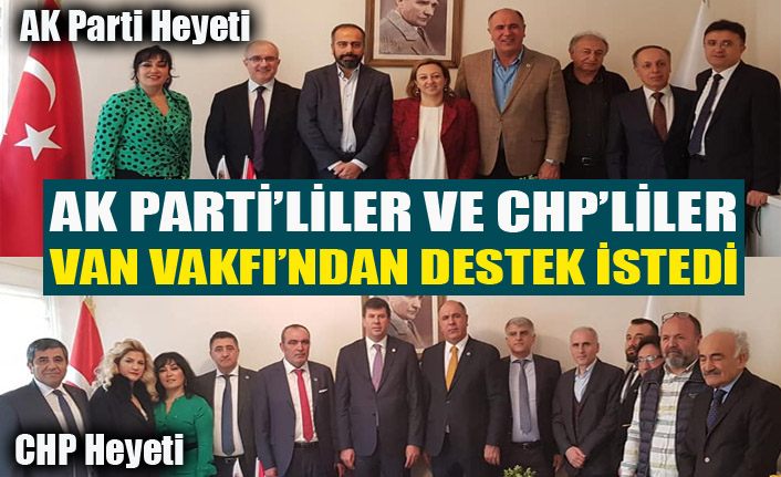 AK Parti'liler ve CHP’liler İstanbul’daki Vanlılardan destek istedi
