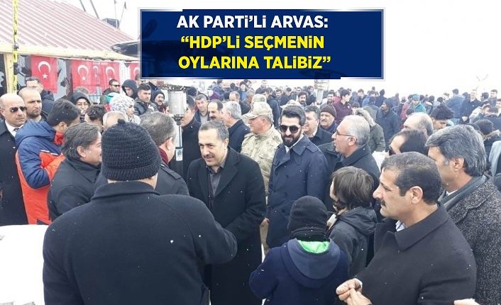 AK Parti’li Arvas: “HDP’li seçmenin oylarına talibiz”