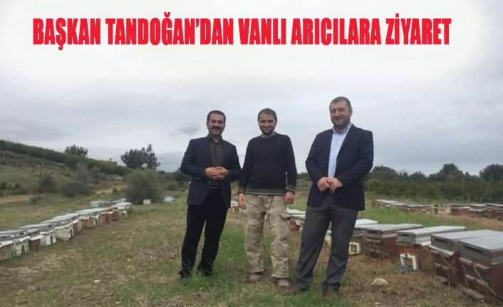 Başkan Tandoğan’dan Vanlı arıcılara ziyaret