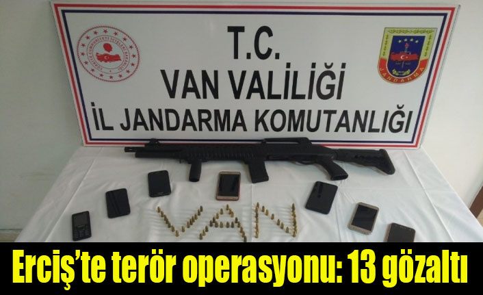 Erciş’te terör operasyonu: 13 gözaltı