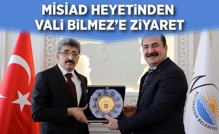 MİSİAD heyetinden Vali Bilmez’e ziyaret