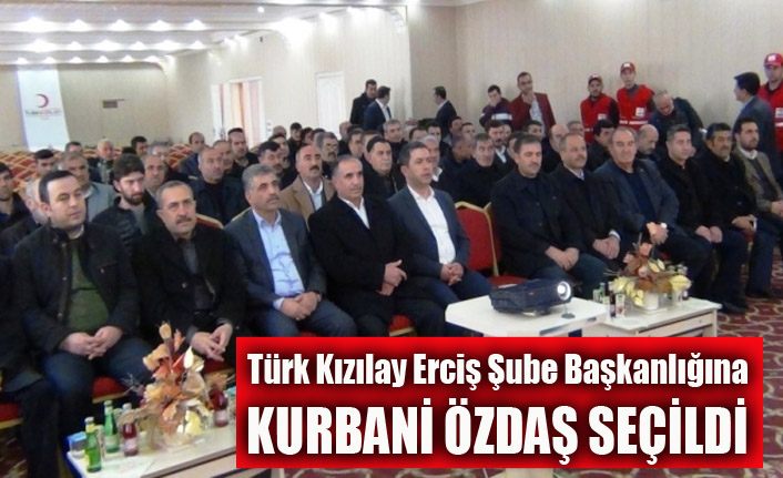 Türk Kızılay Erciş Şube Başkanlığına Kurbani Özdaş seçildi