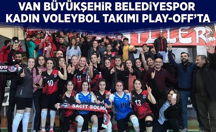 Van Büyükşehir Belediyespor Kadın Voleybol Takımı play-off’ta