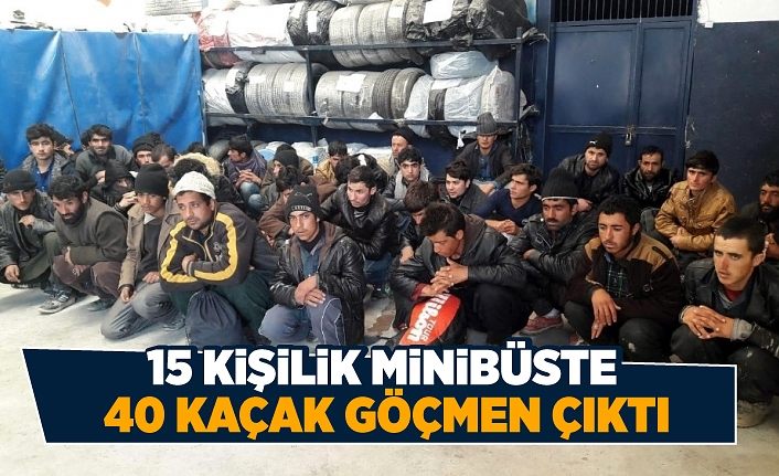 15 kişilik minibüste 40 kaçak göçmen çıktı
