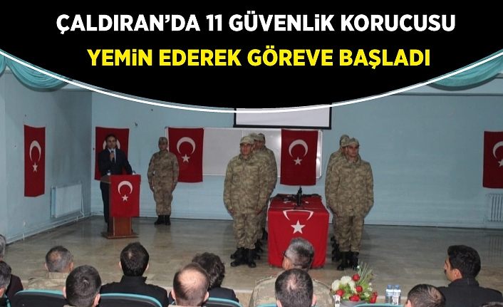 Çaldıran’da 11 güvenlik korucusu yemin ederek göreve başladı