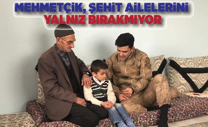 Mehmetçik, şehit ailelerini yalnız bırakmıyor