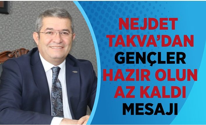 Necdet Takva'dan gençlere 'hazır olun az kaldı' mesajı