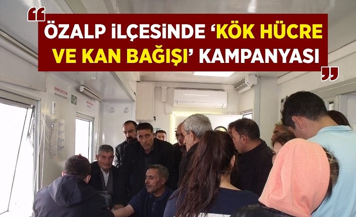 Özalp ilçesinde ‘Kök Hücre ve Kan Bağışı’ kampanyası