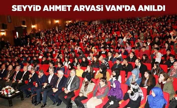 Seyyid Ahmet Arvasi Van’da anıldı