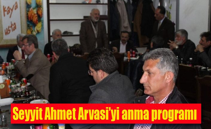 Seyyit Ahmet Arvasi’yi anma programı
