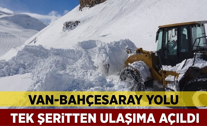 Van-Bahçesaray yolu tek şeritten ulaşıma açıldı