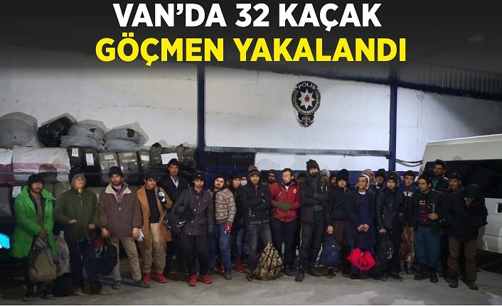 Van’da 32 kaçak göçmen yakalandı