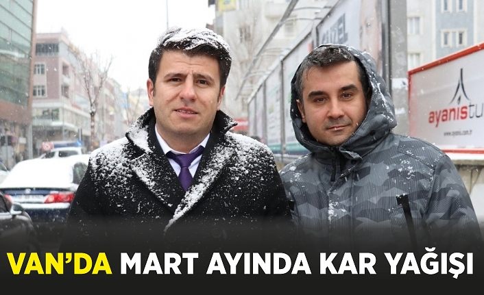 Van’da mart ayında kar yağışı