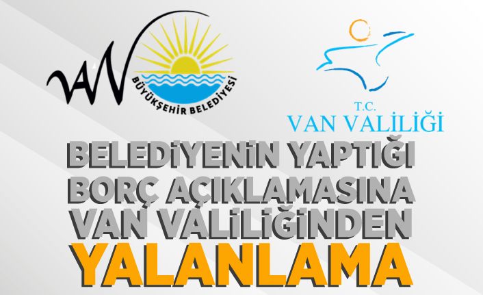 HDP'li Belediye'nin yaptığı borç açıklamasına, Van Valiliği'nden yalanlama