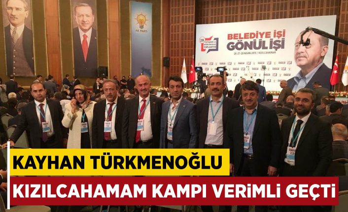 Kayhan Türkmenoğlu, Kızılcahamam Kampı verimli geçti