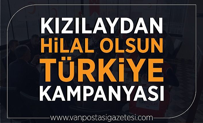 Kızılaydan ‘Hilal Olsun Türkiye’ kampanyası