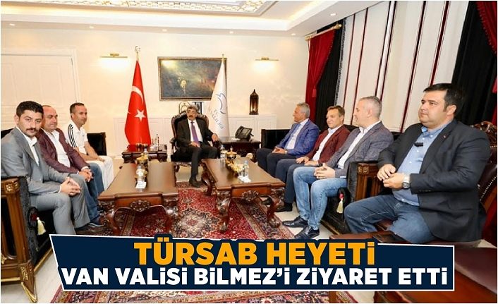 TÜRSAB heyeti Van Valisi Bilmez’i ziyaret etti