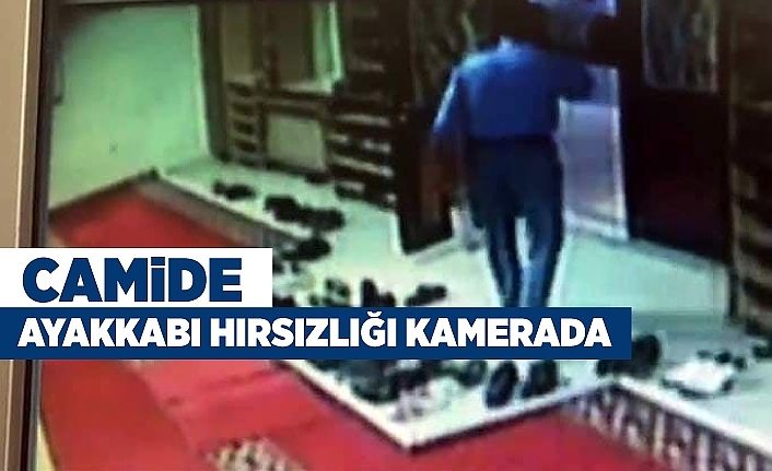 Camide ayakkabı hırsızlığı kamerada