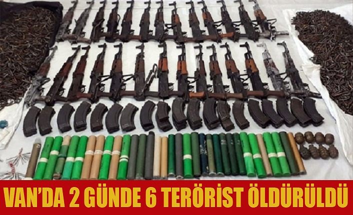 Van'da 2 günde 6 terörist öldürüldü