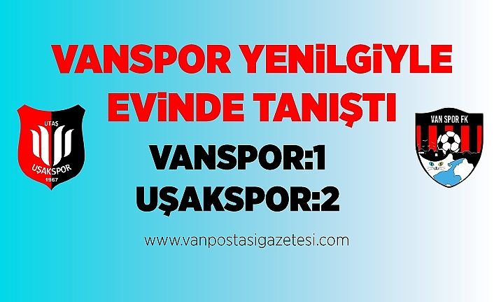 Vanspor Uşakspor'a evinde yenildi 2-1