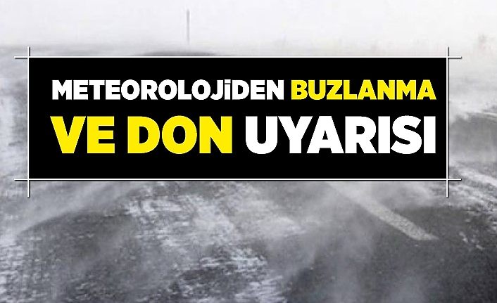 Meteorolojiden buzlanma ve don uyarısı