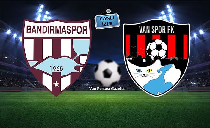 Bandırmaspor Vanspor maçı canlı yayınlanacak mı? Hangi kanalda yayınlanacak?