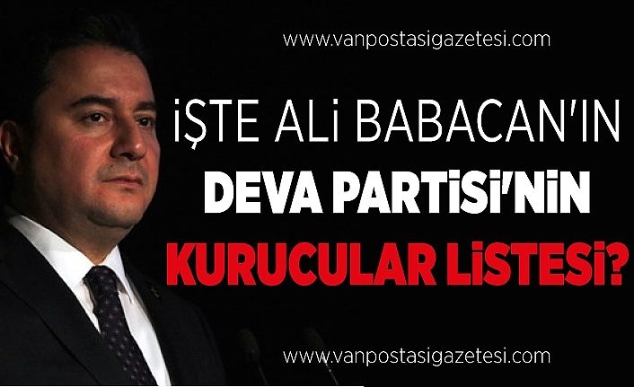 İşte Ali Babacan'ın Deva Partisi'nin kurucular listesi?