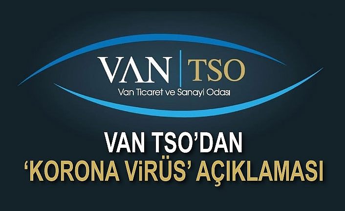Van TSO’dan ‘korona virüs’ açıklaması