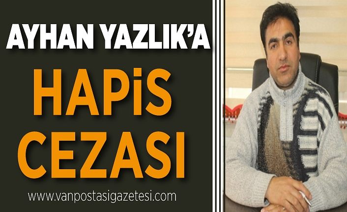 Gazeteci Ziya Türk’e hakaret eden ve iftira atan Ayhan Yazlık’a hapis cezası