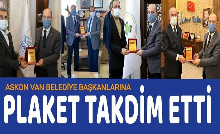 ASKON Van Belediye Başkanlarına plaket takdim etti