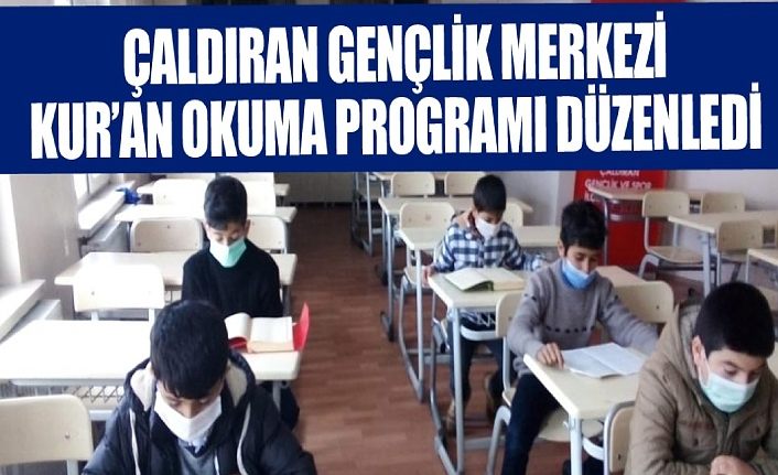 Çaldıran Gençlik Merkezi, Kur’an okuma programı düzenledi