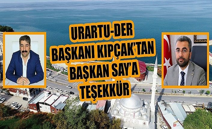 Urartu-Der Başkanı Kıpçak’tan Başkan Say’a teşekkür