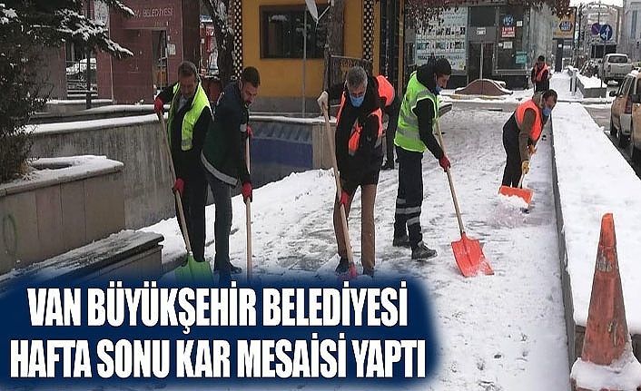 Van Büyükşehir Belediyesi hafta sonu kar mesaisi yaptı