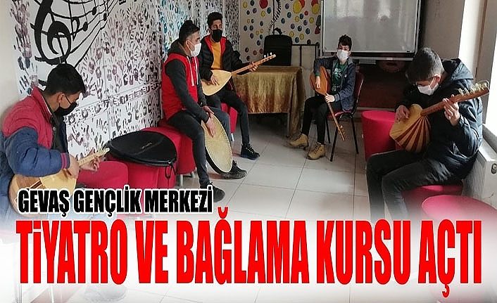 Gevaş Gençlik Merkezi tiyatro ve bağlama kursu açtı