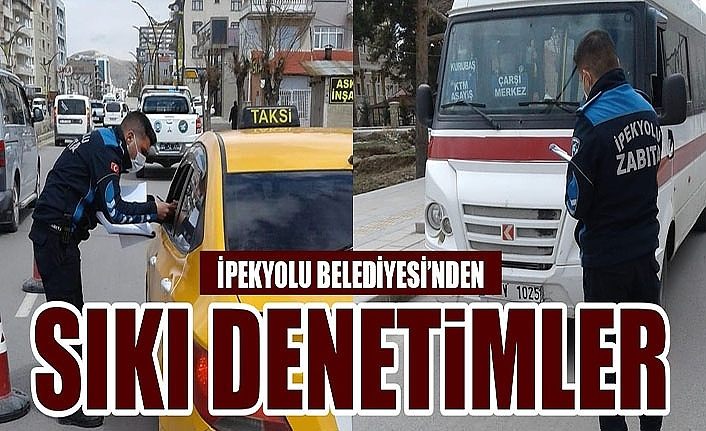 İpekyolu Belediyesi’nden sıkı denetimler